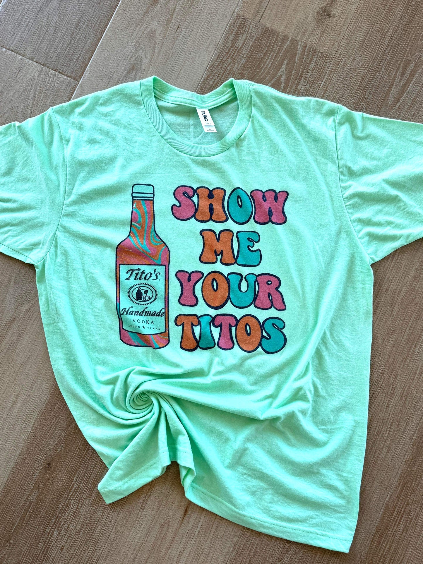 Show me your Titos- mint tee