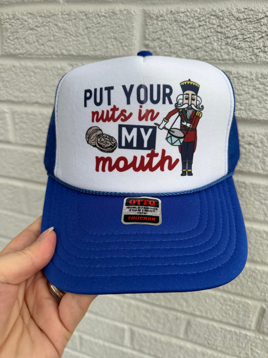 Put your Nuts in my Mouth Trucker Hat